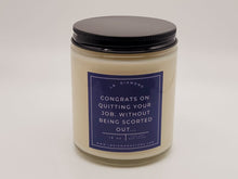 Load image into Gallery viewer, Congrats On Quitting Your Job Candle Natural Soy Wax Candle - Gift for Co Worker