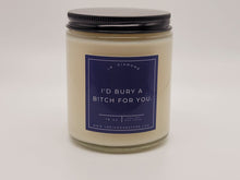 Load image into Gallery viewer, Friendship Gift Bury a B!ch For You Natural Soy Wax Candle -