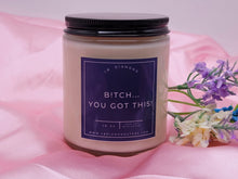 Load image into Gallery viewer, Bish... You Got This! Natural Soy Wax Candle - Gift for her Engagement Gift- Funny Gift