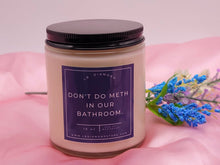 Load image into Gallery viewer, Funny Candles | Scented Soy Candle Don't Do Meth in our Bathroom