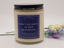 Load image into Gallery viewer, Funny Candles | Scented Soy Candle Don't Do Meth in our Bathroom