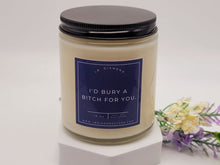 Load image into Gallery viewer, Friendship Gift Bury a B!ch For You Natural Soy Wax Candle -
