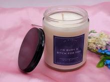 Load image into Gallery viewer, Friendship Gift Bury a B!ch For You Natural Soy Wax Candle -