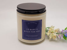 Load image into Gallery viewer, Friendship Gift Bury a B!ch For You Natural Soy Wax Candle -