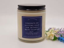 Load image into Gallery viewer, Congrats On Quitting Your Job Candle Natural Soy Wax Candle - Gift for Co Worker