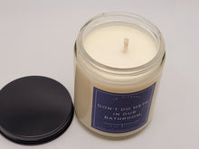 Load image into Gallery viewer, Funny Candles | Scented Soy Candle Don't Do Meth in our Bathroom