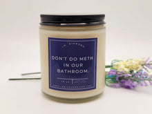 Load image into Gallery viewer, Funny Candles | Scented Soy Candle Don't Do Meth in our Bathroom