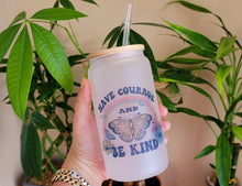 Load image into Gallery viewer, Have Courage & Be Kind Butterfly Beer Can Glass | Boho Butterfly Coffee Glass 16 oz