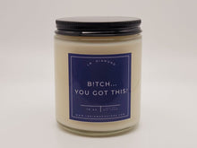 Load image into Gallery viewer, Bish... You Got This! Natural Soy Wax Candle - Gift for her Engagement Gift- Funny Gift
