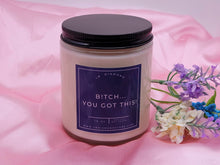 Load image into Gallery viewer, Bish... You Got This! Natural Soy Wax Candle - Gift for her Engagement Gift- Funny Gift
