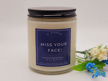 Load image into Gallery viewer, Miss your Face Miss you Natural Soy Wax Candle - Gift for her
