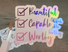 Load image into Gallery viewer, Beautiful, Capable, Worthy Self love Holographic Vinyl Sticker
