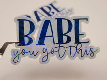 Load image into Gallery viewer, Holographic Waterproof Babe you got this Entrepreneur Vinyl Sticker,
