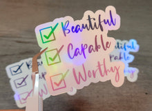 Load image into Gallery viewer, Beautiful, Capable, Worthy Self love Holographic Vinyl Sticker
