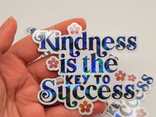 Load image into Gallery viewer, Kindness Is The Key To Success Holographic Vinyl Sticker
