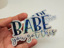 Load image into Gallery viewer, Holographic Waterproof Babe you got this Entrepreneur Vinyl Sticker,
