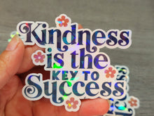 Load image into Gallery viewer, Kindness Is The Key To Success Holographic Vinyl Sticker
