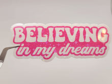 Load image into Gallery viewer, Believing In Your Dreams Positivity Holographic Vinyl Sticker Sticker
