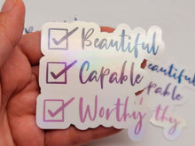 Load image into Gallery viewer, Beautiful, Capable, Worthy Self love Holographic Vinyl Sticker
