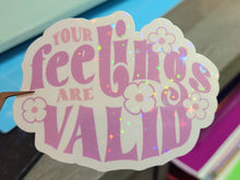 Load image into Gallery viewer, Your Feelings Are Valid. Positivity Holographic Vinyl Sticker
