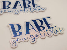 Load image into Gallery viewer, Holographic Waterproof Babe you got this Entrepreneur Vinyl Sticker,
