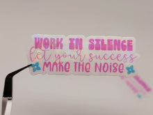 Load image into Gallery viewer, Work In Silence Let Your Success Make The Noise Holographic Vinyl Sticker
