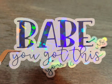 Load image into Gallery viewer, Holographic Waterproof Babe you got this Entrepreneur Vinyl Sticker,
