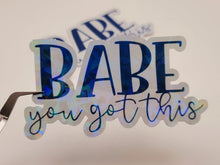 Load image into Gallery viewer, Holographic Waterproof Babe you got this Entrepreneur Vinyl Sticker,
