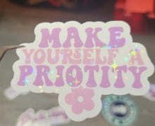 Load image into Gallery viewer, Make Yourself A Priority Positivity Holographic Vinyl Sticker Sticker
