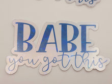 Load image into Gallery viewer, Holographic Waterproof Babe you got this Entrepreneur Vinyl Sticker,
