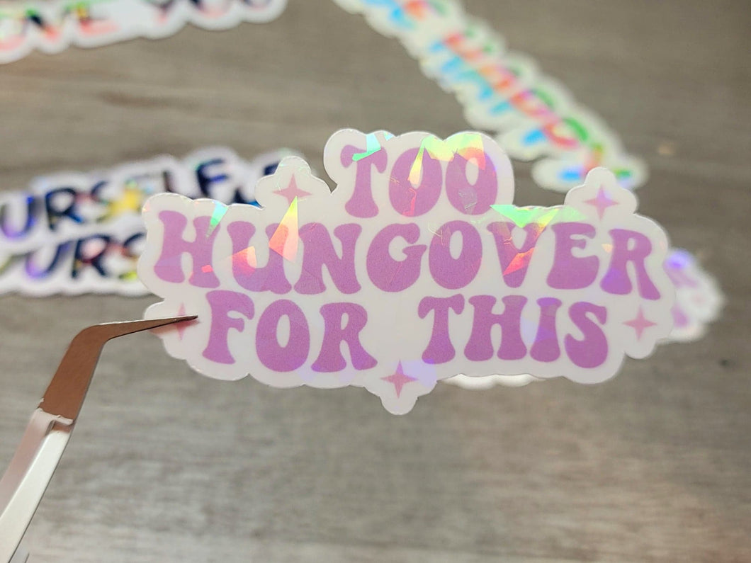 Holographic Waterproof  Hungover Vinyl Sticker trendy