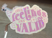 Load image into Gallery viewer, Your Feelings Are Valid. Positivity Holographic Vinyl Sticker
