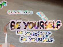 Load image into Gallery viewer, Be Yourself Positivity Holographic Vinyl Sticker Sticker for Laptop,
