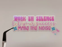 Load image into Gallery viewer, Work In Silence Let Your Success Make The Noise Holographic Vinyl Sticker
