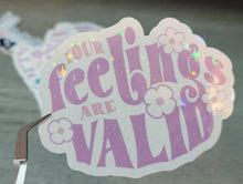 Load image into Gallery viewer, Your Feelings Are Valid. Positivity Holographic Vinyl Sticker
