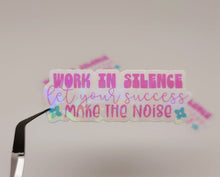 Load image into Gallery viewer, Work In Silence Let Your Success Make The Noise Holographic Vinyl Sticker
