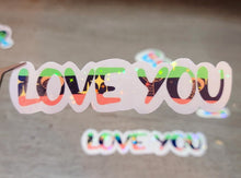 Load image into Gallery viewer, Love You Positivity Holographic Vinyl Sticker Sticker for Laptop,
